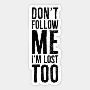 Do not follow me Sticker